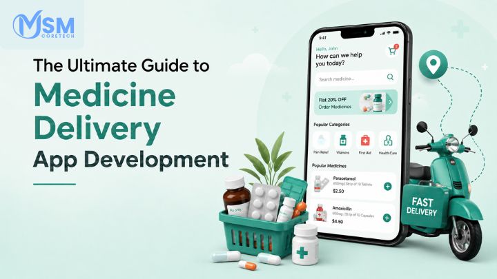 The Ultimate Guide to Medicine Delivery App Development