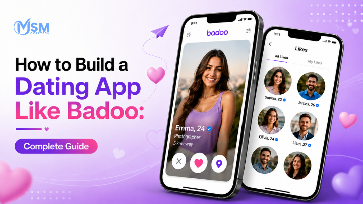 How to Build a Dating App Like Badoo: Complete Guide 
