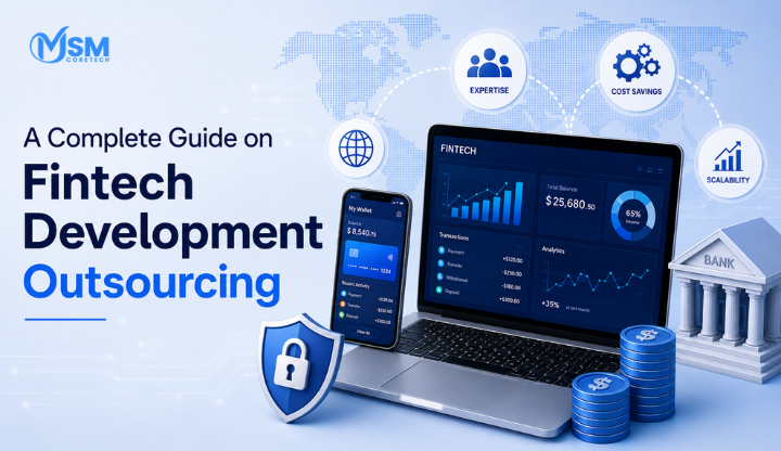 A Complete Guide on Fintech Development Outsourcing